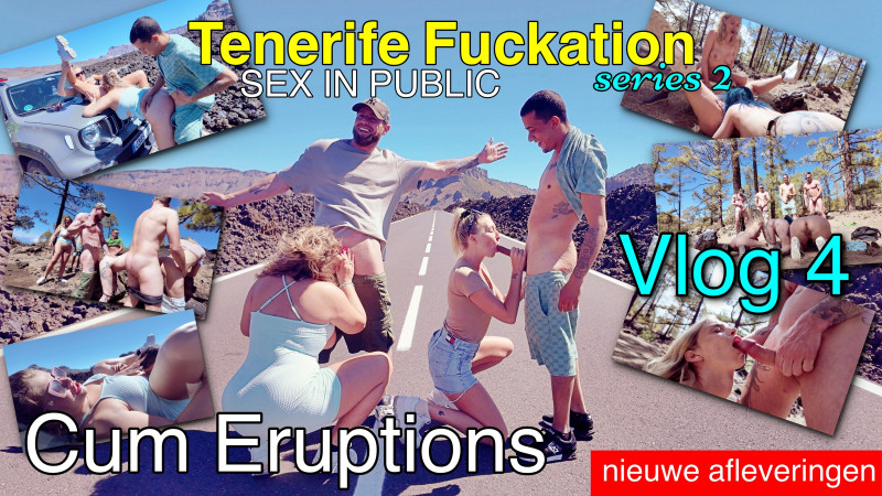 Tenerife Fuckation series 2 VLOG 4, CUM ERUPTIONS ON THE VULCANO